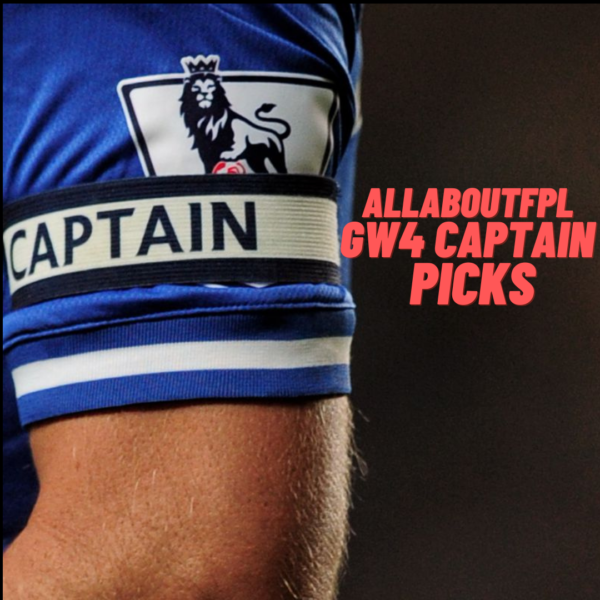 FPL GW 4 Captain Picks to consider ahead of GW 4 Deadline | ALLABOUTFPL