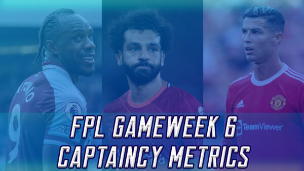 Top FPL Gameweek 6 Captain Picks Based on Analysis and Metrics