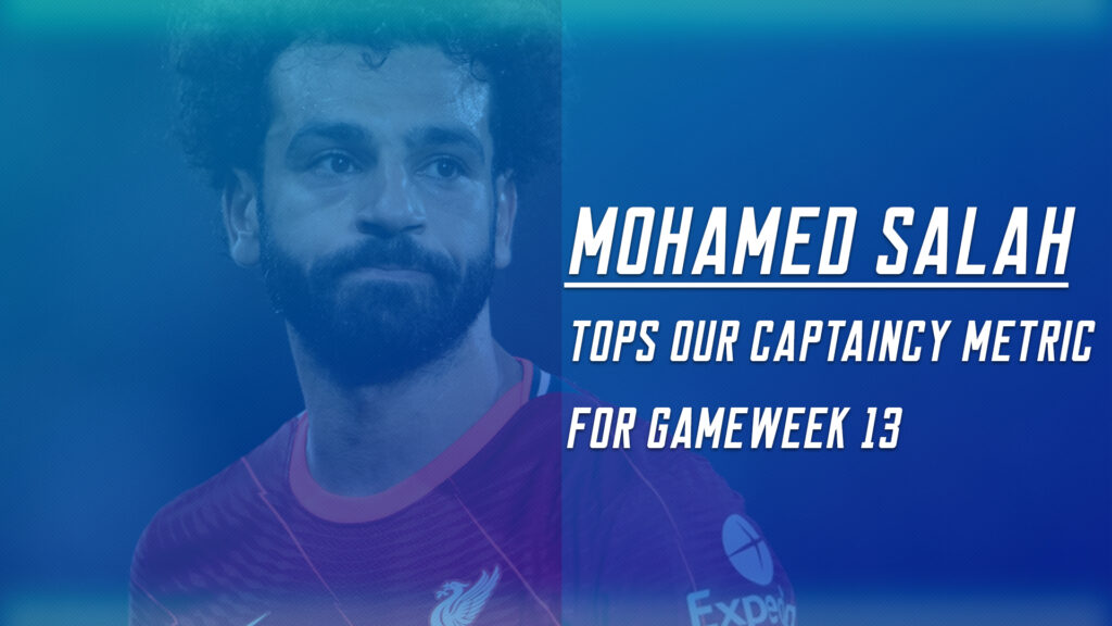 Mo salah tops our FPL Gameweek 13 Captaincy metric analysis making him the best captain choice 