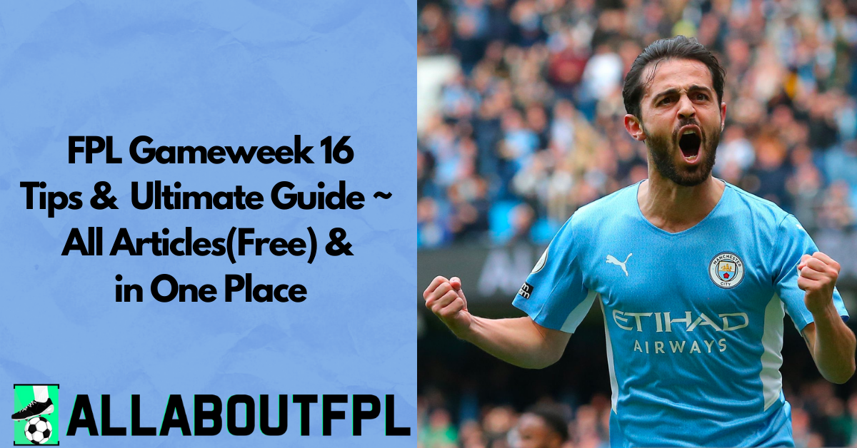 FPL GW16 Ultimate Guide: Tips, Differentials, Trends And Captaincy