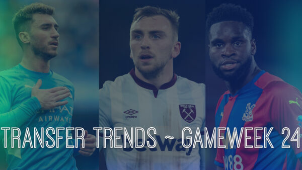 FPL GW24 Top Transfer Ins and Outs | Transfer Trends & Combinations