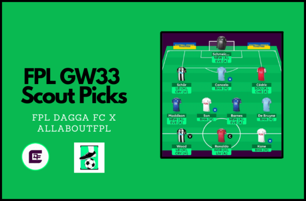 AllAboutFPL FPL GW33 Scout Picks | FPLDaggaFC