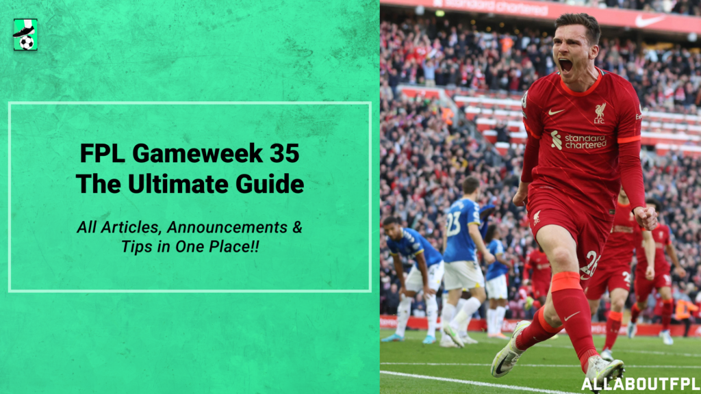 FPL GW35 Ultimate Guide: Tips, Differentials, Captaincy & More