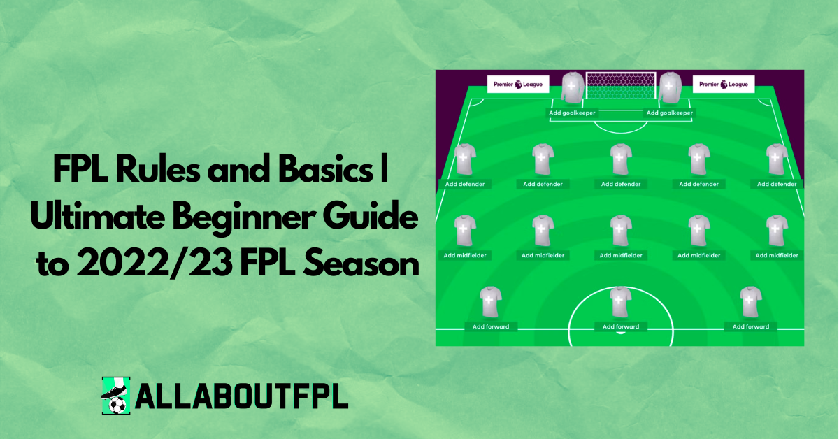 FPL Rules And Basics | Ultimate Beginner Guide To 2022/23 FPL Season