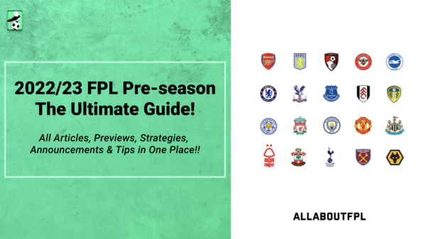 FPL Ultimate Pre-season guide for 2022/23 season: Tips, Previews & more