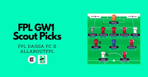 FPL GW1 Scout Picks | FPLDaggaFC & AllAboutFPL