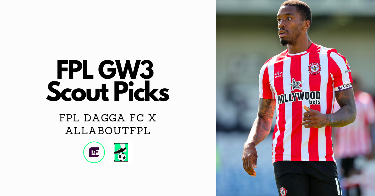 FPL GW3 Scout Picks | FPLDaggaFC & AllAboutFPL