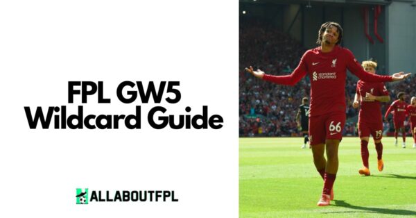 FPL GW5 Wildcard Team & Drafts to Consider | Wildcard Guide