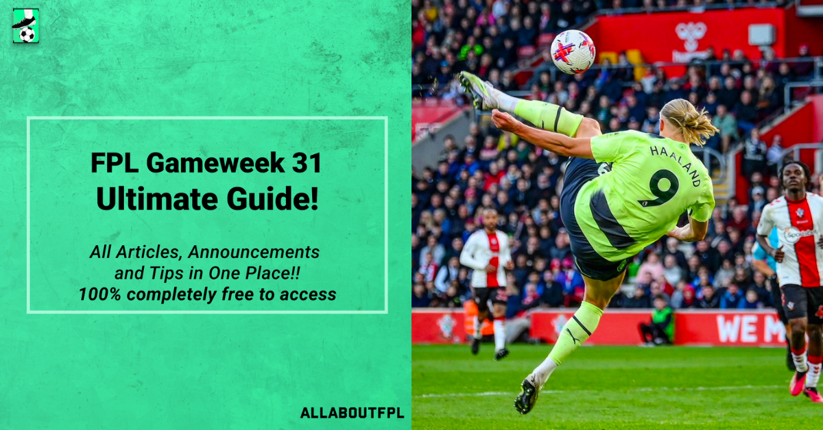 FPL GW31 Ultimate Guide: Tips, Differentials, Captaincy & More