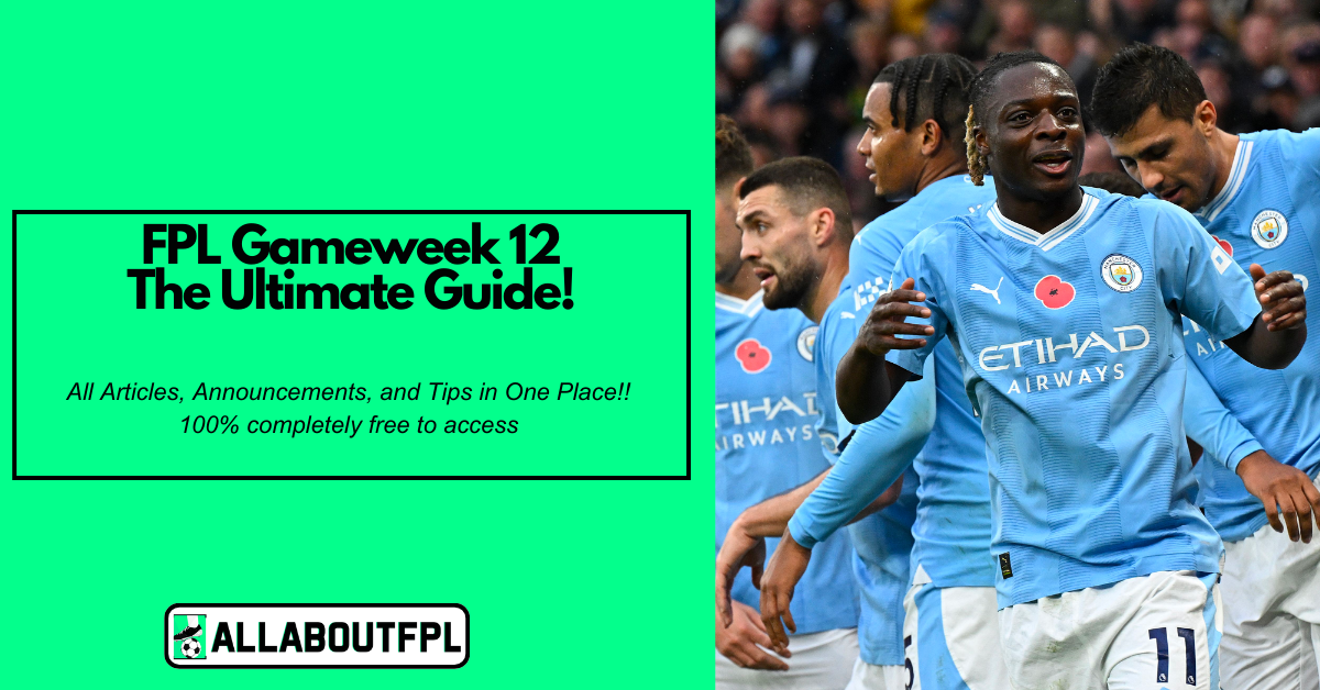 FPL GW12 Ultimate Guide: Tips, Differentials, Captaincy & More