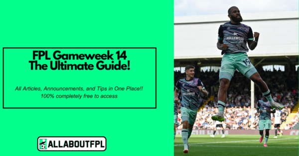 FPL GW14 Ultimate Guide: Tips, Differentials, Captaincy & More