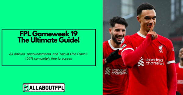 FPL GW19 Ultimate Guide: Tips, Differentials, Captaincy & More