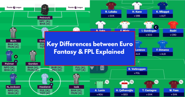 Key Differences between Euro Fantasy & FPL Explained