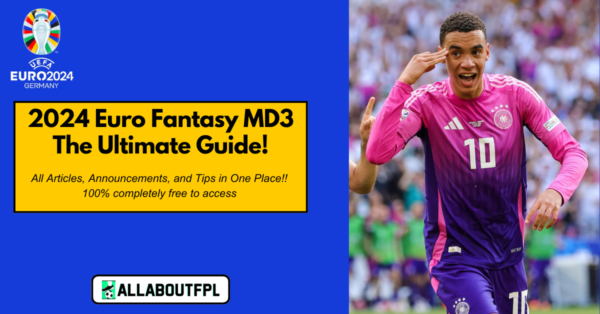 2024 Euro Fantasy MD3 Ultimate Guide: Tips, Differentials & More