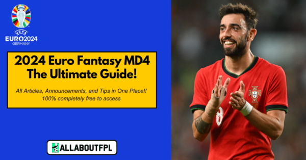 2024 Euro Fantasy MD4 Ultimate Guide: Tips, Differentials & More