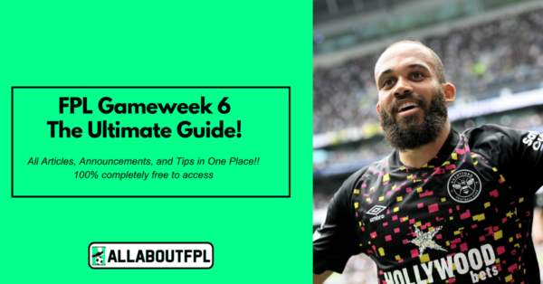 FPL GW6 Ultimate Guide: Tips, Differentials, WC Drafts & More