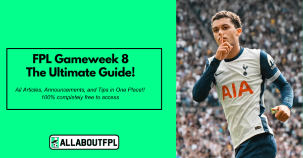 FPL GW8 Ultimate Guide: Tips, Differentials, Captaincy & More