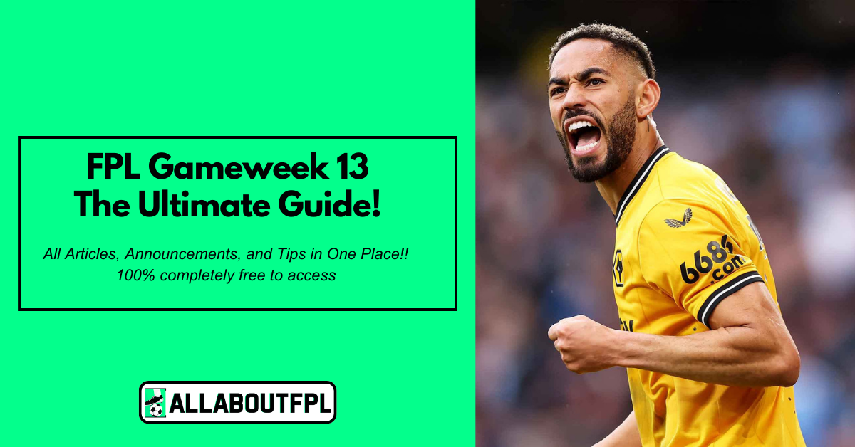 FPL GW13 Tips & Ultimate Guide: Differentials, Captaincy & More