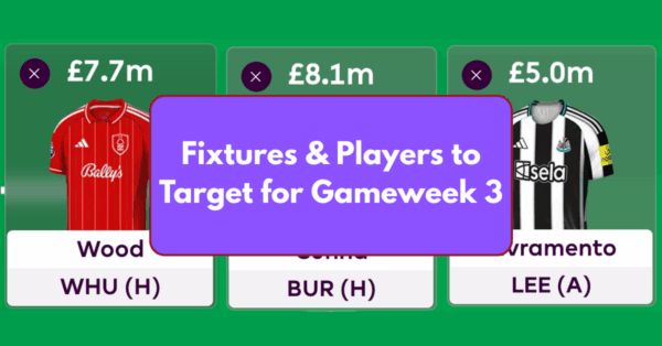 FPL GW3 – Fixtures & Players to Target for Gameweek 3