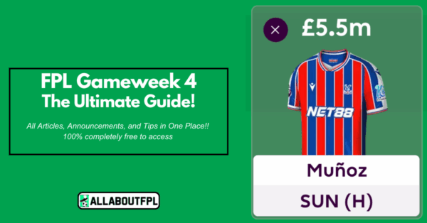 FPL GW4 Ultimate Guide: Tips, Differentials, Captaincy & More