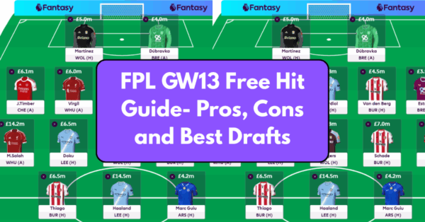 FPL GW13 Free Hit Guide – Tips, Players to Target and Best Drafts